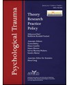 Psychological Trauma: Theory, Research, Practice and Policy